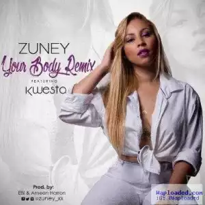 Zuney - Your Body (Remix) ft. Kwesta